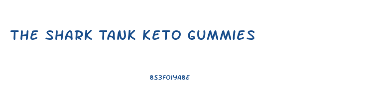 The Shark Tank Keto Gummies