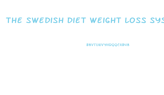 The Swedish Diet Weight Loss System