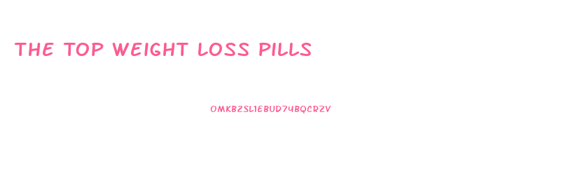 The Top Weight Loss Pills