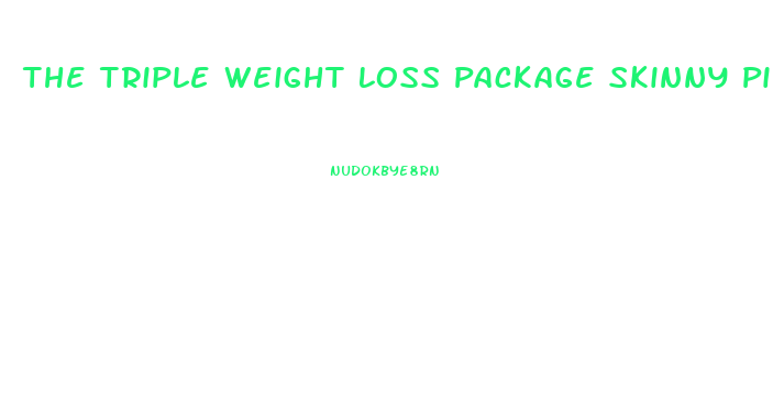 The Triple Weight Loss Package Skinny Pill 5 In 1