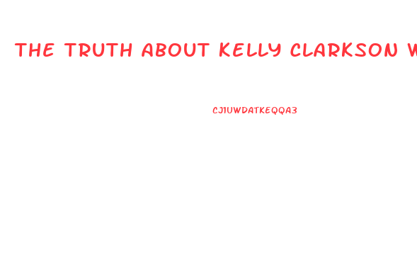 The Truth About Kelly Clarkson Weight Loss