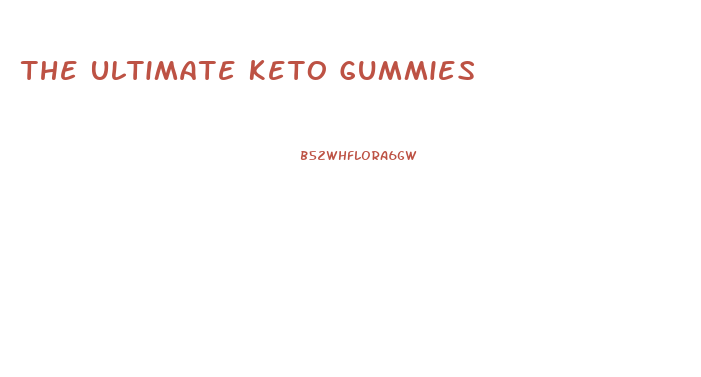 The Ultimate Keto Gummies