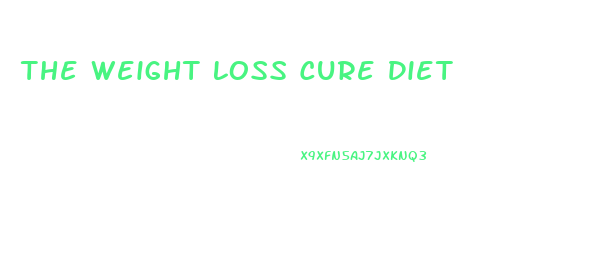 The Weight Loss Cure Diet