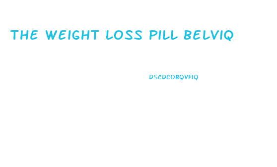 The Weight Loss Pill Belviq