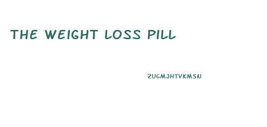 The Weight Loss Pill
