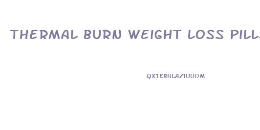 Thermal Burn Weight Loss Pills