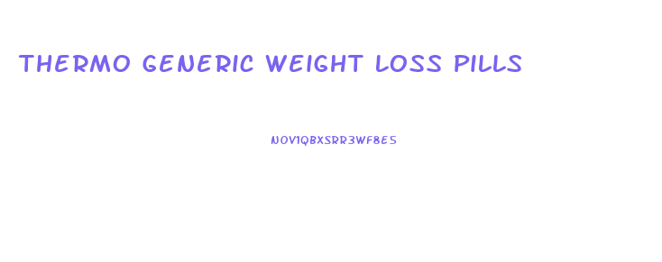 Thermo Generic Weight Loss Pills