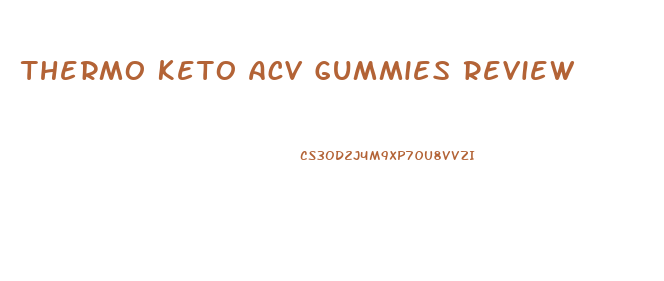 Thermo Keto Acv Gummies Review
