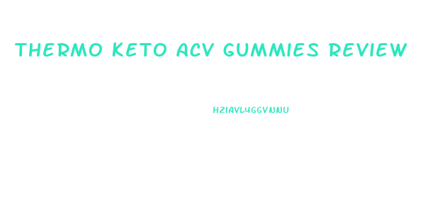 Thermo Keto Acv Gummies Review