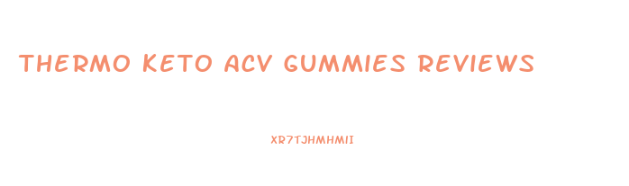 Thermo Keto Acv Gummies Reviews