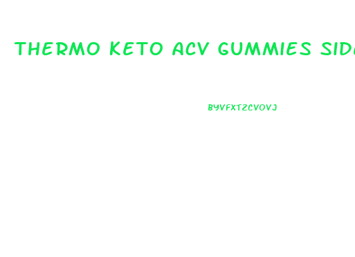 Thermo Keto Acv Gummies Side Effects