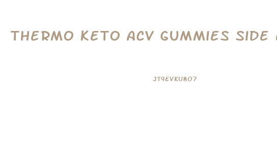 Thermo Keto Acv Gummies Side Effects