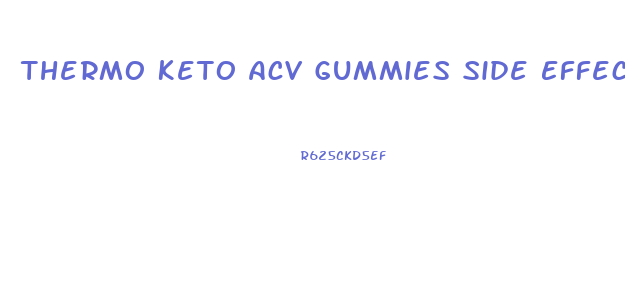 Thermo Keto Acv Gummies Side Effects