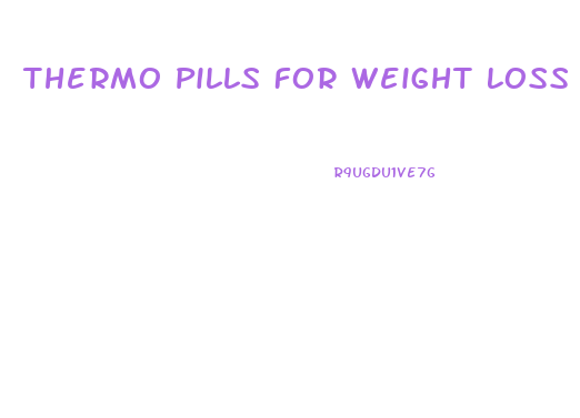 Thermo Pills For Weight Loss