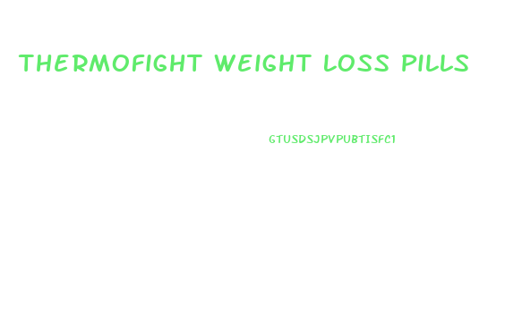 Thermofight Weight Loss Pills