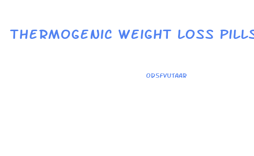 Thermogenic Weight Loss Pills Side Effects