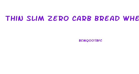 Thin Slim Zero Carb Bread Where To Buy