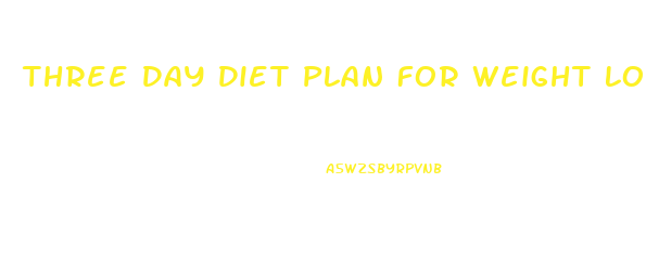 Three Day Diet Plan For Weight Loss