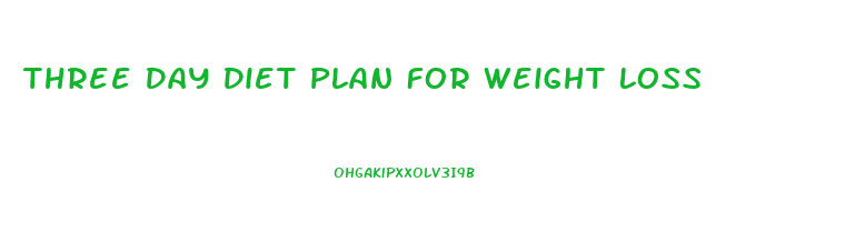 Three Day Diet Plan For Weight Loss