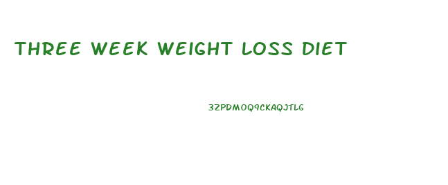 Three Week Weight Loss Diet