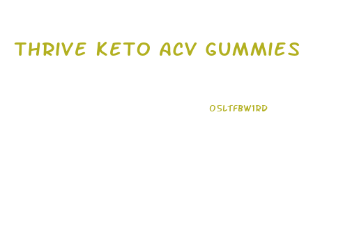 Thrive Keto Acv Gummies