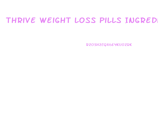 Thrive Weight Loss Pills Ingredients
