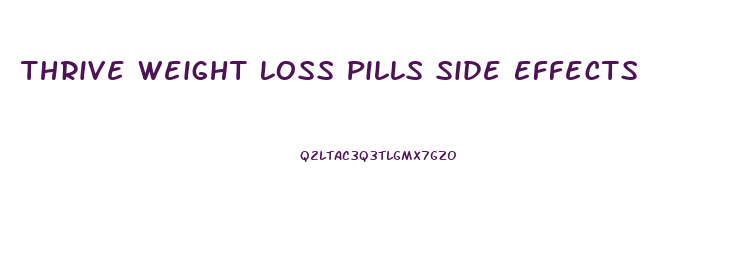 Thrive Weight Loss Pills Side Effects