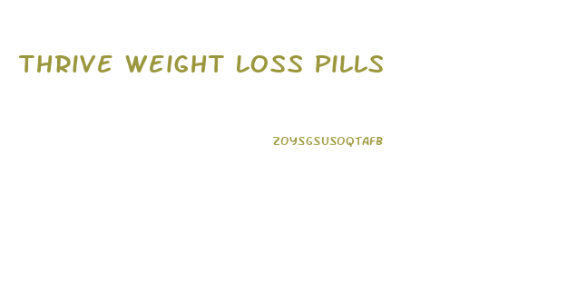 Thrive Weight Loss Pills