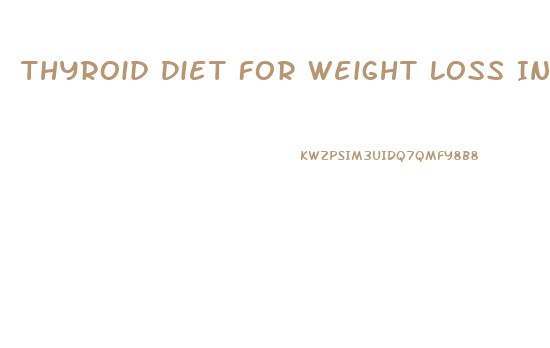 Thyroid Diet For Weight Loss In Telugu