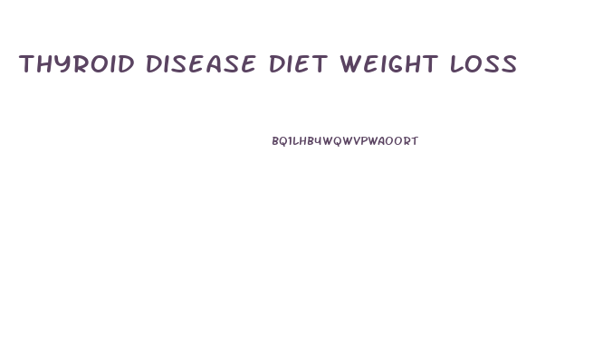 Thyroid Disease Diet Weight Loss