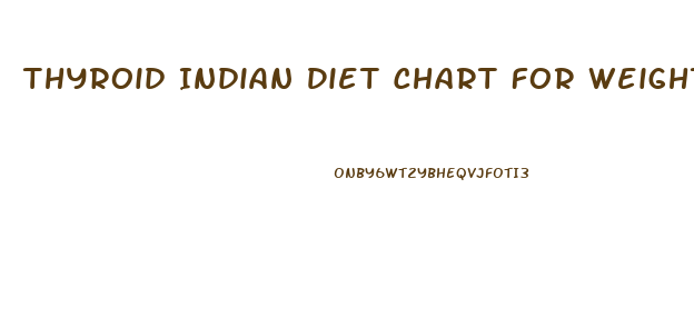 Thyroid Indian Diet Chart For Weight Loss