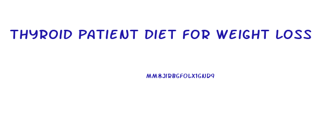 Thyroid Patient Diet For Weight Loss