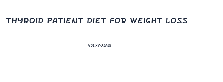 Thyroid Patient Diet For Weight Loss