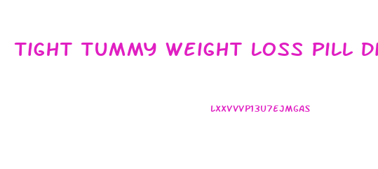 Tight Tummy Weight Loss Pill Directions