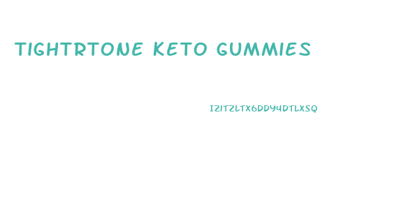 Tightrtone Keto Gummies