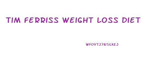 Tim Ferriss Weight Loss Diet