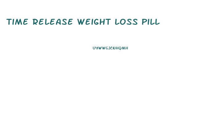 Time Release Weight Loss Pill