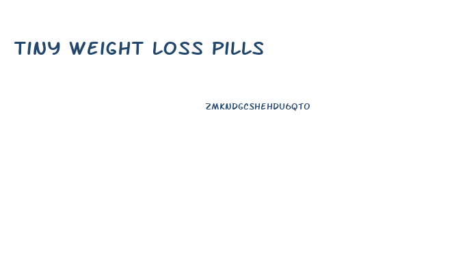 Tiny Weight Loss Pills