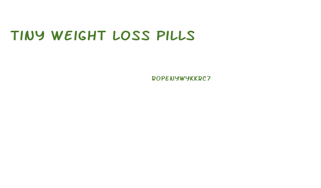 Tiny Weight Loss Pills