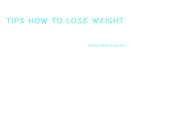 Tips How To Lose Weight