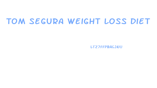 Tom Segura Weight Loss Diet