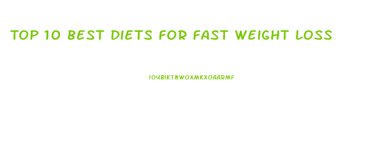 Top 10 Best Diets For Fast Weight Loss