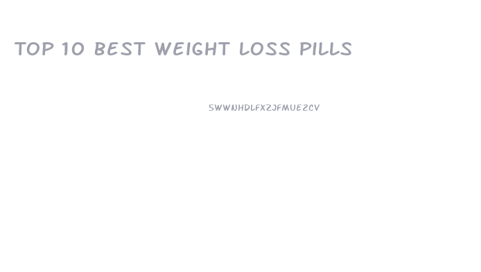 Top 10 Best Weight Loss Pills