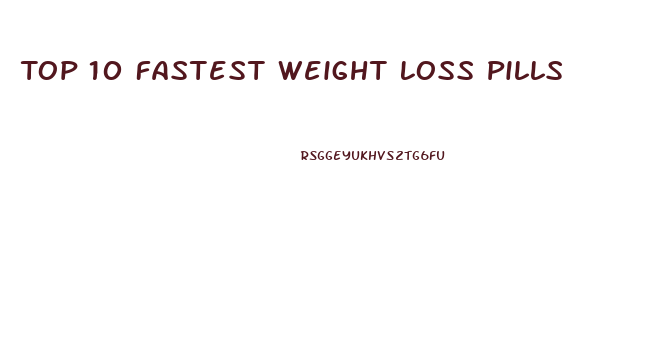 Top 10 Fastest Weight Loss Pills