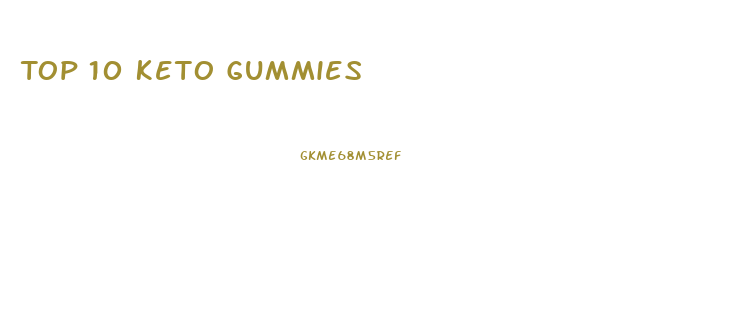 Top 10 Keto Gummies
