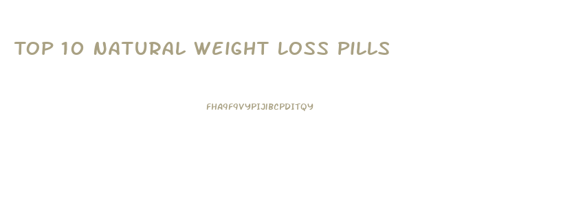 Top 10 Natural Weight Loss Pills