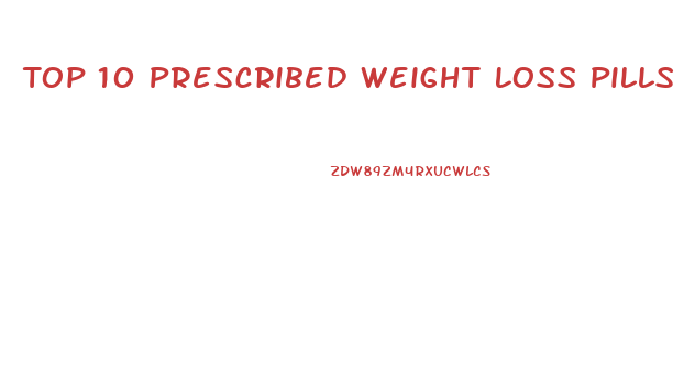 Top 10 Prescribed Weight Loss Pills