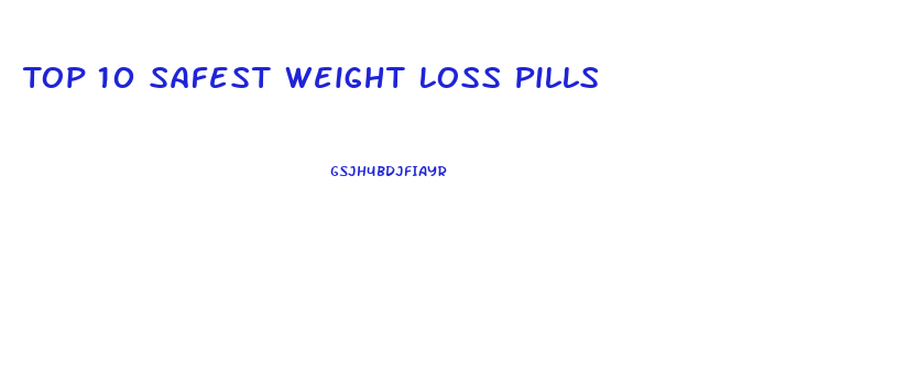 Top 10 Safest Weight Loss Pills