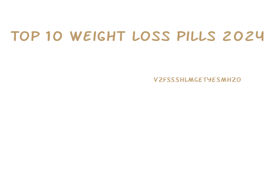 Top 10 Weight Loss Pills 2024