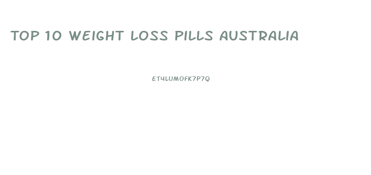 Top 10 Weight Loss Pills Australia